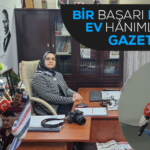 Bir Başarı Hikayesi; Ev Hanımlığından Gazeteciliğe