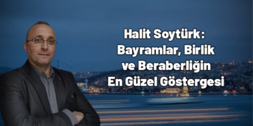 Halit Soytürk Bayramlar, Birlik ve Beraberliğin En Güzel Göstergesi