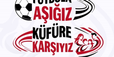 Takımlar sahaya ’Futbola Aşığız, Küfüre Karşıyız’ pankartıyla çıkacak