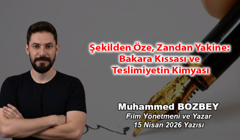 Şekilden Öze, Zandan Yakine: Bakara Kıssası ve Teslimiyetin Kimyası