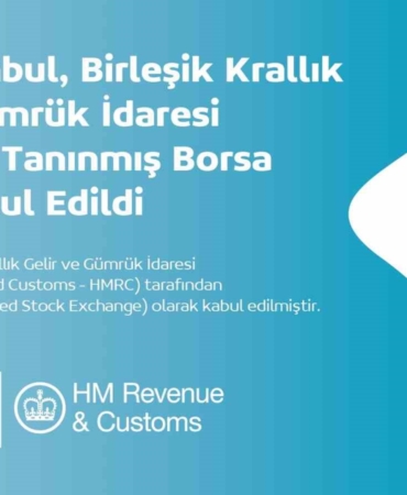 Borsa İstanbul, Birleşik Krallık Gelir ve Gümrük İdaresi tarafından ‘Tanınmış Borsa’ olarak kabul edildi
