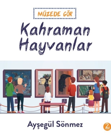 Müzede Gör: Kahraman Hayvanlar ikinci baskısını yaptı