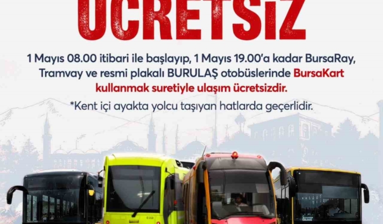 Bursa’da 1 Mayıs’ta ulaşım ücretsiz