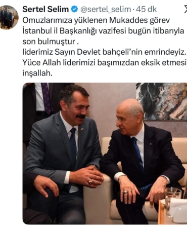 Görevden alınan MHP İstanbul İl Başkan Sertel Selim: "Liderimiz Devlet Bahçeli’nin emrindeyiz"