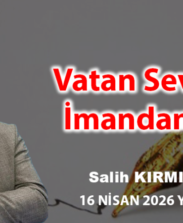 Vatan Sevgisi İmandandır!