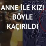 Diyarbakır'da anne ve 3 yaşındaki kızı kaçırıldı