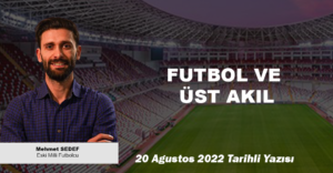 FUTBOL VE ÜST AKIL