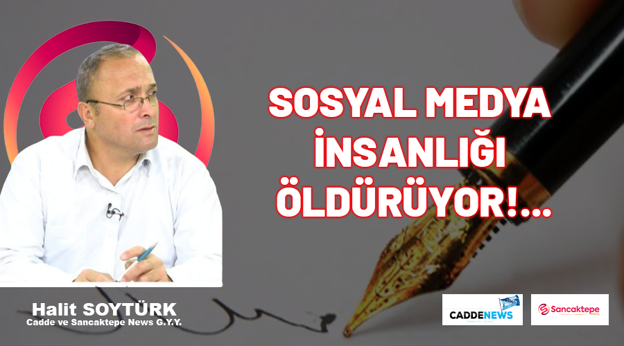 SOSYAL MEDYA İNSANLIĞI ÖLDÜRÜYOR!...