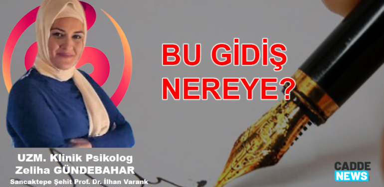BU GİDİŞ NEREYE?