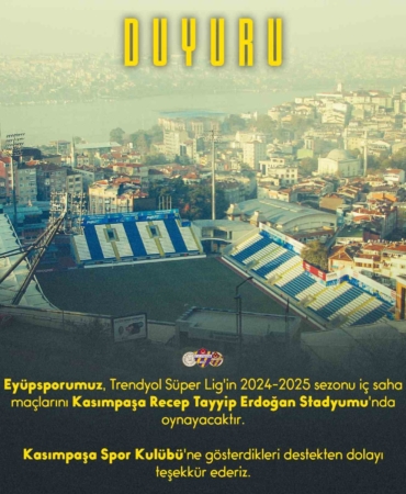 Eyüpspor, Süper Lig maçlarını Kasımpaşa Recep Tayyip Erdoğan Stadyumu’nda oynayacak