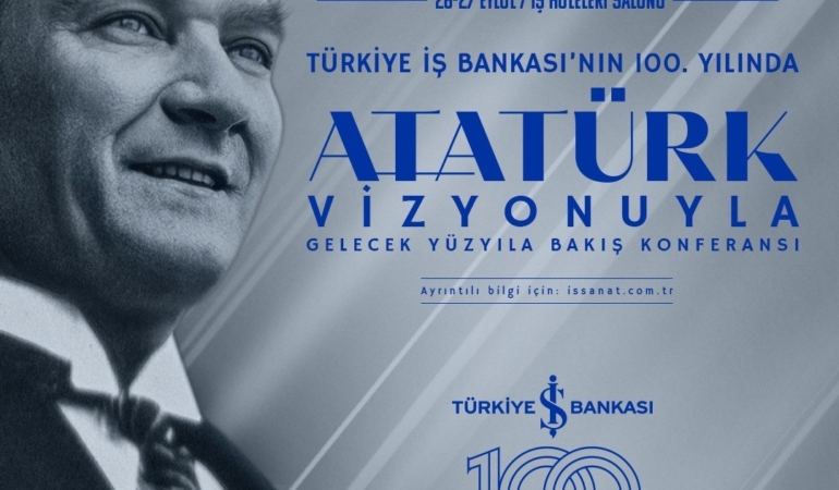 ‘Atatürk Vizyonuyla Gelecek Yüzyıla Bakış’ konferansı için geri sayım başladı