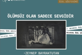 Tunç Başaran’a ithaf edilen “Ölümsüz Olan Sadece Sevgidir” belgeseli Adana Altın Koza’da izleyiciyle buluşuyor