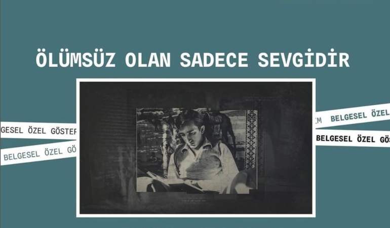 Tunç Başaran’a ithaf edilen “Ölümsüz Olan Sadece Sevgidir” belgeseli Adana Altın Koza’da izleyiciyle buluşuyor