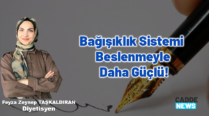 Bağışıklık Sistemi Beslenmeyle Daha Güçlü!