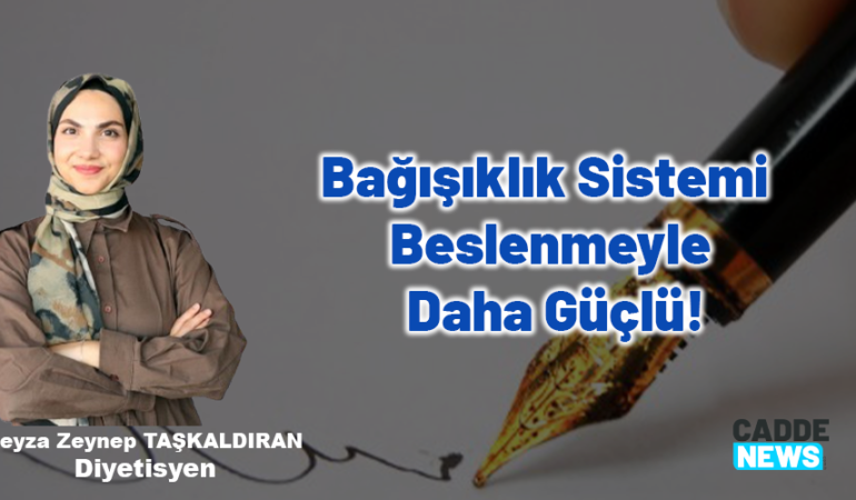 Bağışıklık Sistemi Beslenmeyle Daha Güçlü!