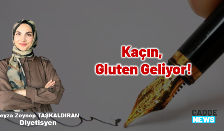 Kaçın, Gluten Geliyor!