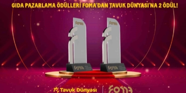 Gıda Pazarlama Ödülleri FOMA’dan Tavuk Dünyası’na iki ödül