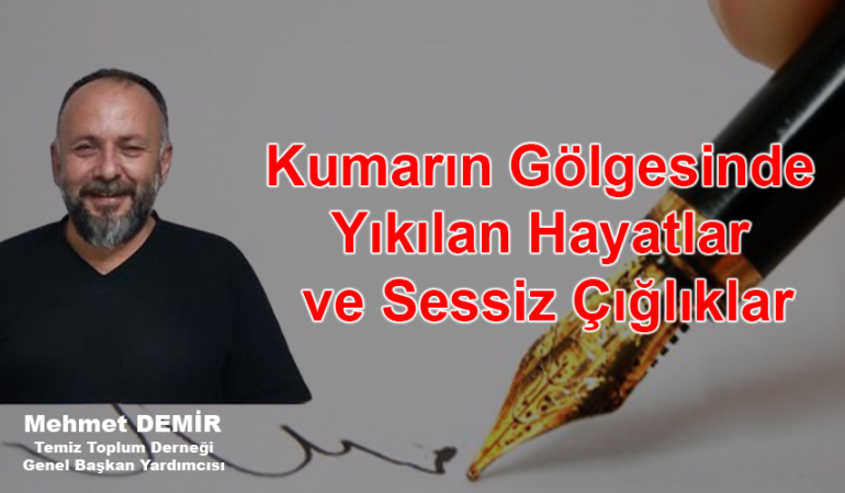 Kumarın Gölgesinde Yıkılan Hayatlar ve Sessiz Çığlıklar