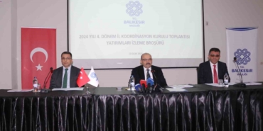 Balıkesir’in yatırımları değerlendirildi