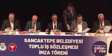 Sancaktepe Belediyesi’nde toplu iş sözleşmesi imzalandı