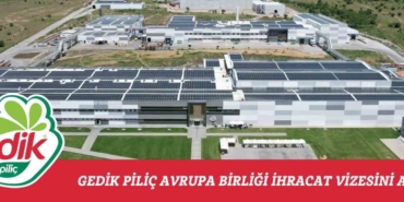 Gedik Piliç, Avrupa Birliği ihracat vizesini aldı