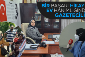 Bir Başarı Hikayesi; Ev Hanımlığından Gazeteciliğe