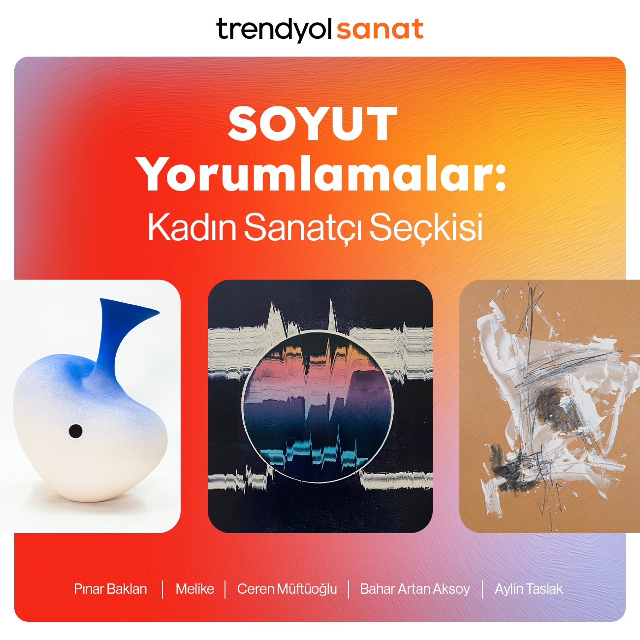 ‘SOYUT Yorumlamalar: Kadın Sanatçılar Seçkisi’ Trendyol Sanat’ta