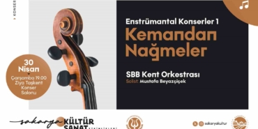 Kemanın büyülü tınıları Sakarya’da yankılanacak