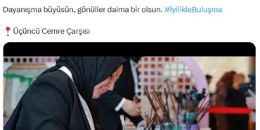 Emine Erdoğan’dan "Cemre Çarşısı" paylaşımı: "İyilikle yoğrulan bu güzel birlikteliğin daha nice yürekte yankı bulmasını diliyorum"