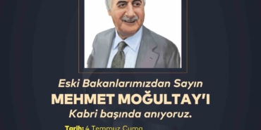 Eski Bakan Mehmet Moğultay vefatının 8’inci yılında kabri başında anılacak