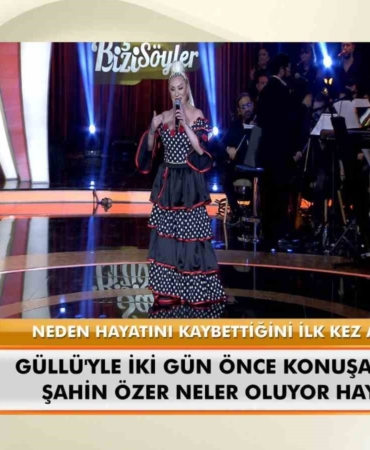 Ünlü yapımcı Şahin Özer, Güllü’nün ölümüyle ilgili konuştu