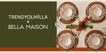 Trendyolmilla Home ve Bella Maison’dan özel koleksiyon
