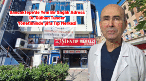 Dr. Gülhan Tuncer Yönetiminde Şifa Tıp Merkezi