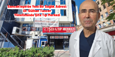 Dr. Gülhan Tuncer Yönetiminde Şifa Tıp Merkezi