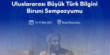 Biruni’nin bilimsel mirası uluslararası sempozyumla ele alınıyor