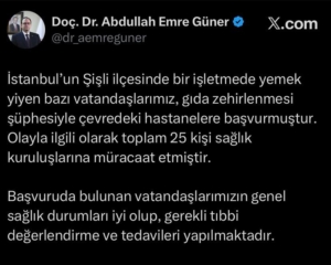 İstanbul İl Sağlık Müdürü Güner: "Şişli’de bir işletmede yemek yiyen 25 kişi zehirlenme şüphesiyle sağlık kuruluşlarına müracaat etti"