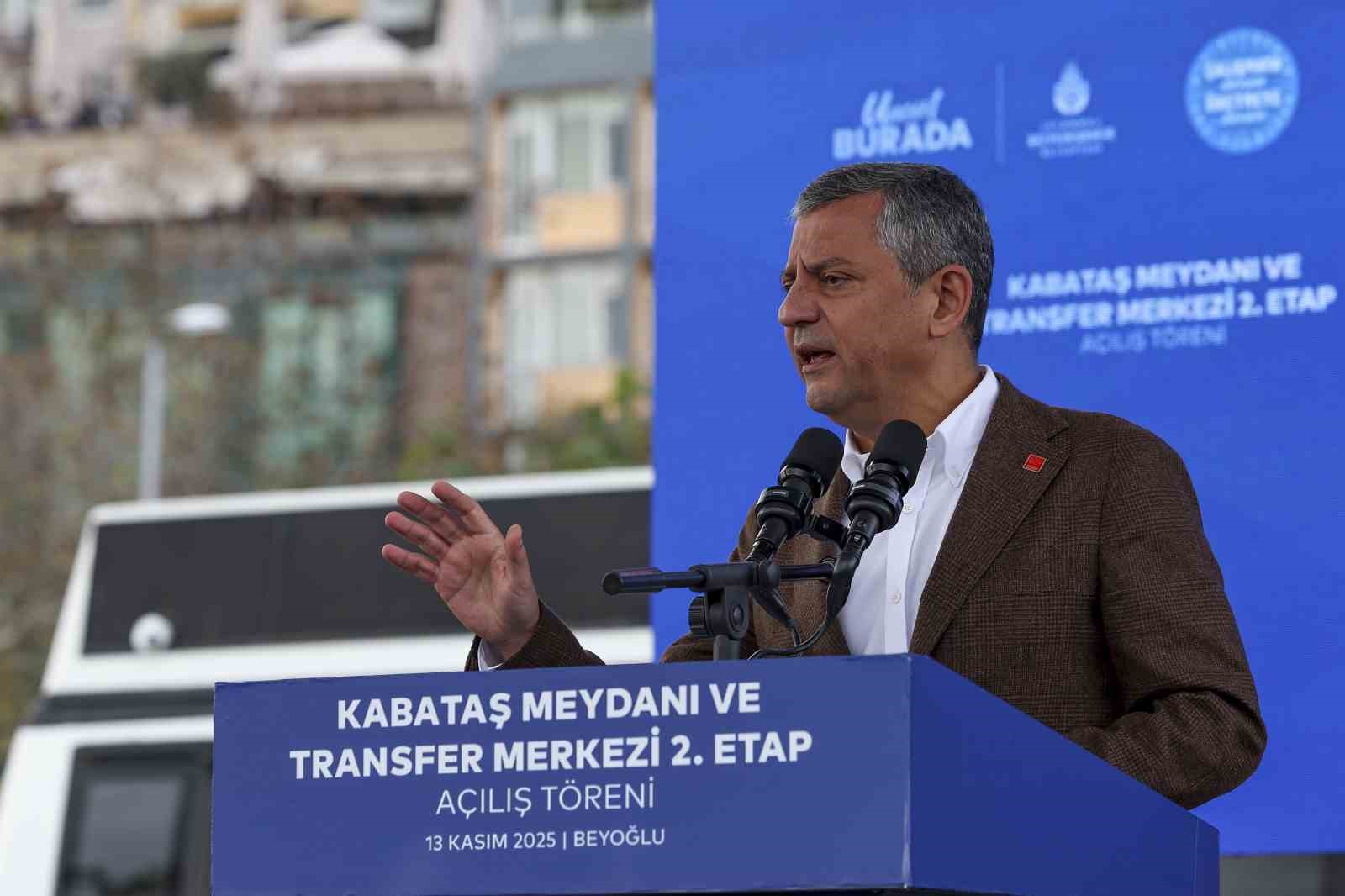 CHP Genel Başkanı Özel: "2. etabı tamamlamanın memnuniyeti içindeyiz"