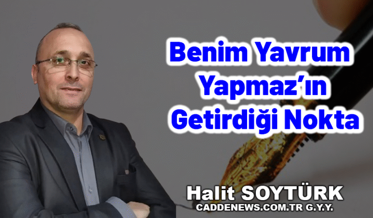 Benim Yavrum Yapmaz’ın Getirdiği Nokta