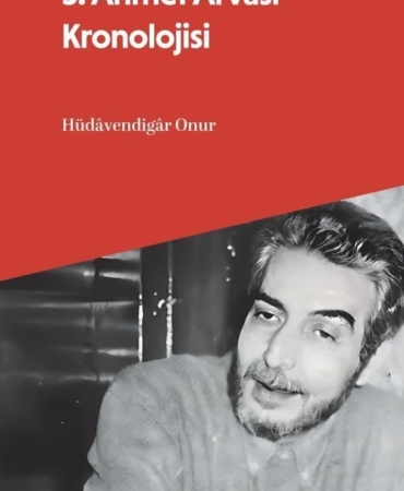 S. Ahmet Arvasi Kronolojisi yayınlandı