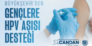 Tekirdağ Büyükşehir’den gençlere HPV aşısı desteği