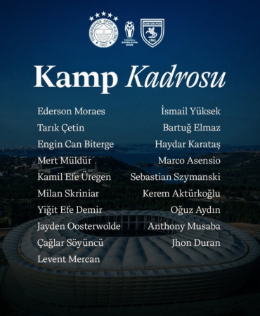 Fenerbahçe’nin, Samsunspor maçı kamp kadrosu belli oldu