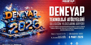 DENEYAP Türkiye, geleceğin teknoloji yıldızlarını arıyor; 2026 başvuruları başladı