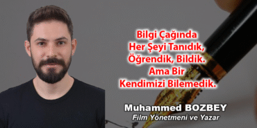 Bilgi Çağında Her Şeyi Tanıdık, Öğrendik, Bildik. Ama Bir Kendimizi Bilemedik