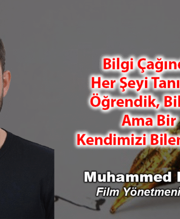 Bilgi Çağında Her Şeyi Tanıdık, Öğrendik, Bildik. Ama Bir Kendimizi Bilemedik