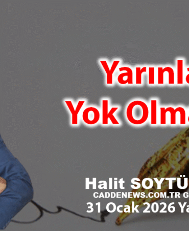 Yarınlar Yok Olmasın!