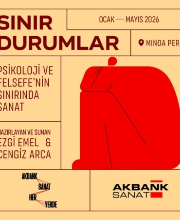 Akbank Sanat "Sınır Durumlar" söyleşi serisi başlıyor