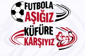 Takımlar sahaya ’Futbola Aşığız, Küfüre Karşıyız’ pankartıyla çıkacak