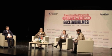 Erken çocukluk döneminde belediye hizmetlerinin güçlendirilmesi çalıştayı yapıldı