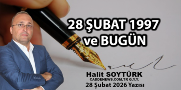 28 şubat HALİT SOYTÜRK KÖŞE YAZISI