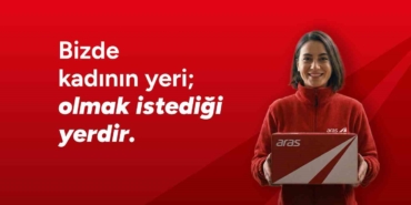 Aras Kargo’dan 8 Mart Dünya Kadınlar Günü mesajı